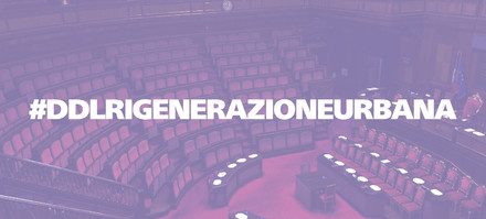 Rigenerazione Urbana, riprende l'iter della legge in Parlamento